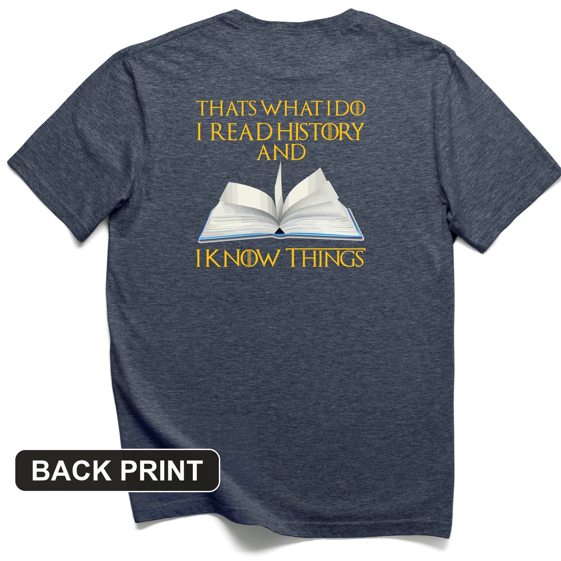 I Read History Back Print T-Shirt