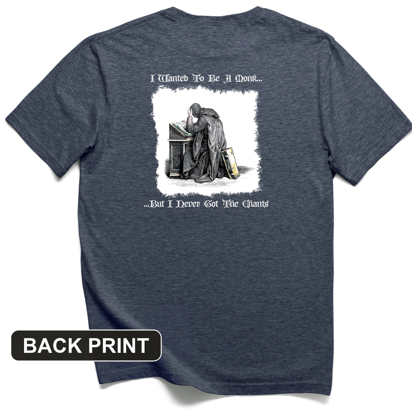 I Wanted To Be A Monk Back Print T-Shirt