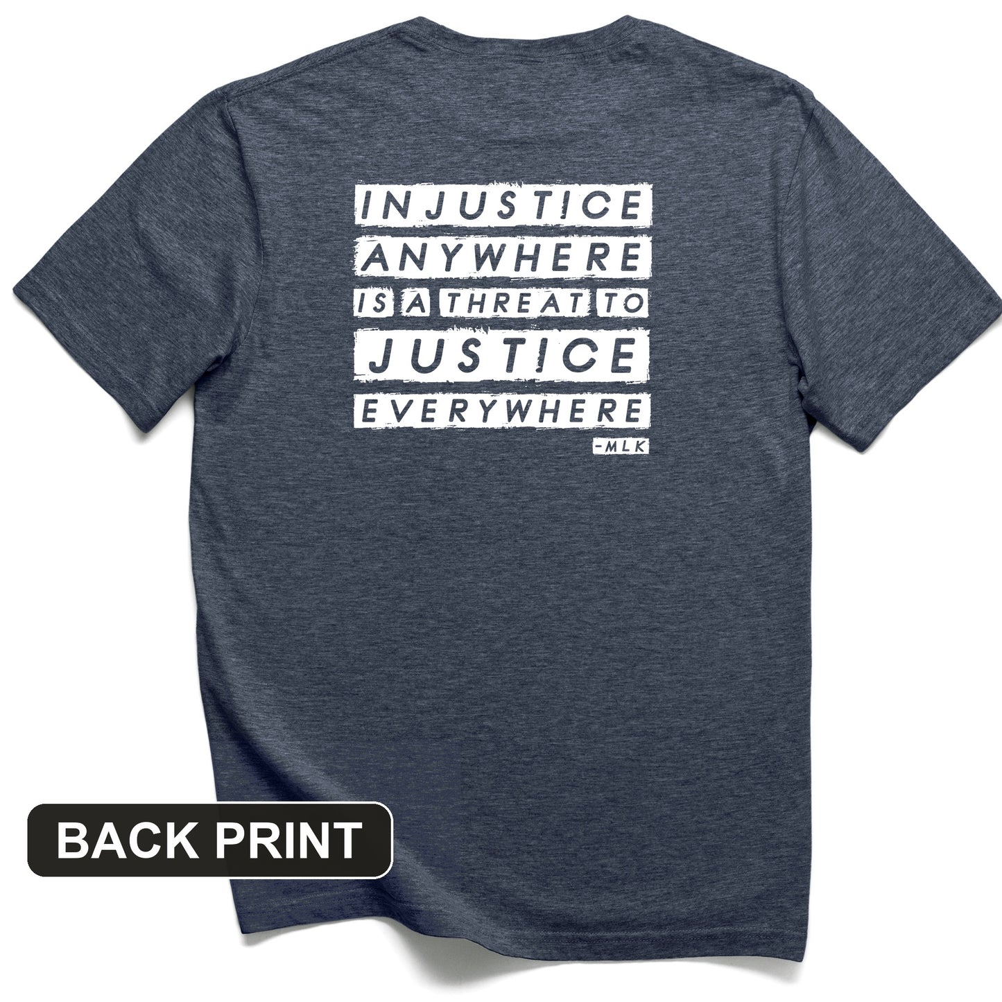 Injustice Anywhere Back Print T-Shirt