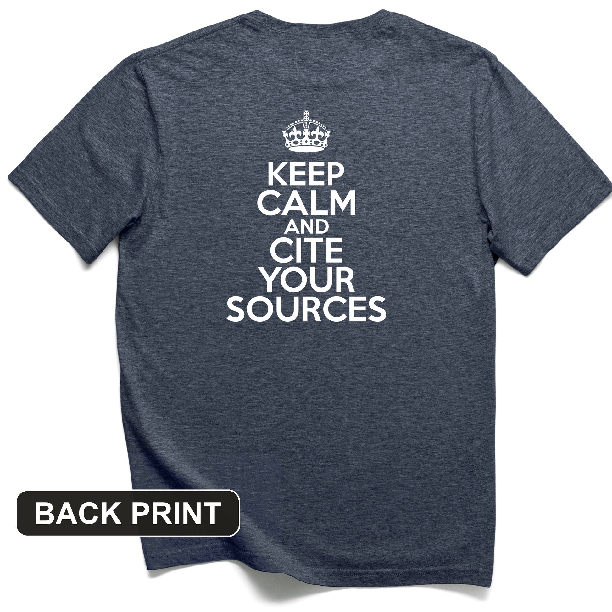 Keep Calm and Cite Your Sources Back Print T-Shirt