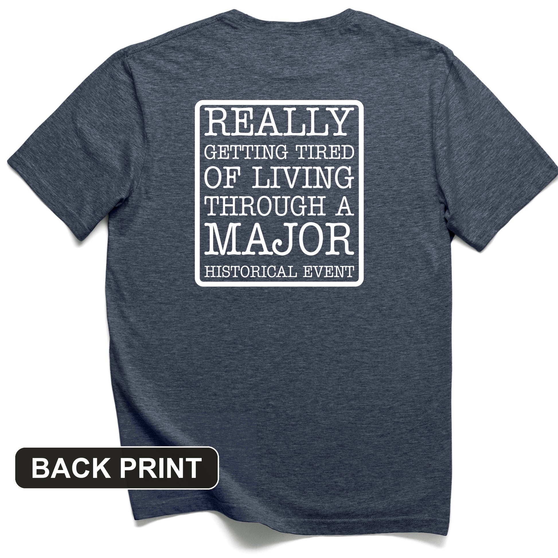 Major Historical Event Back Print T-Shirt