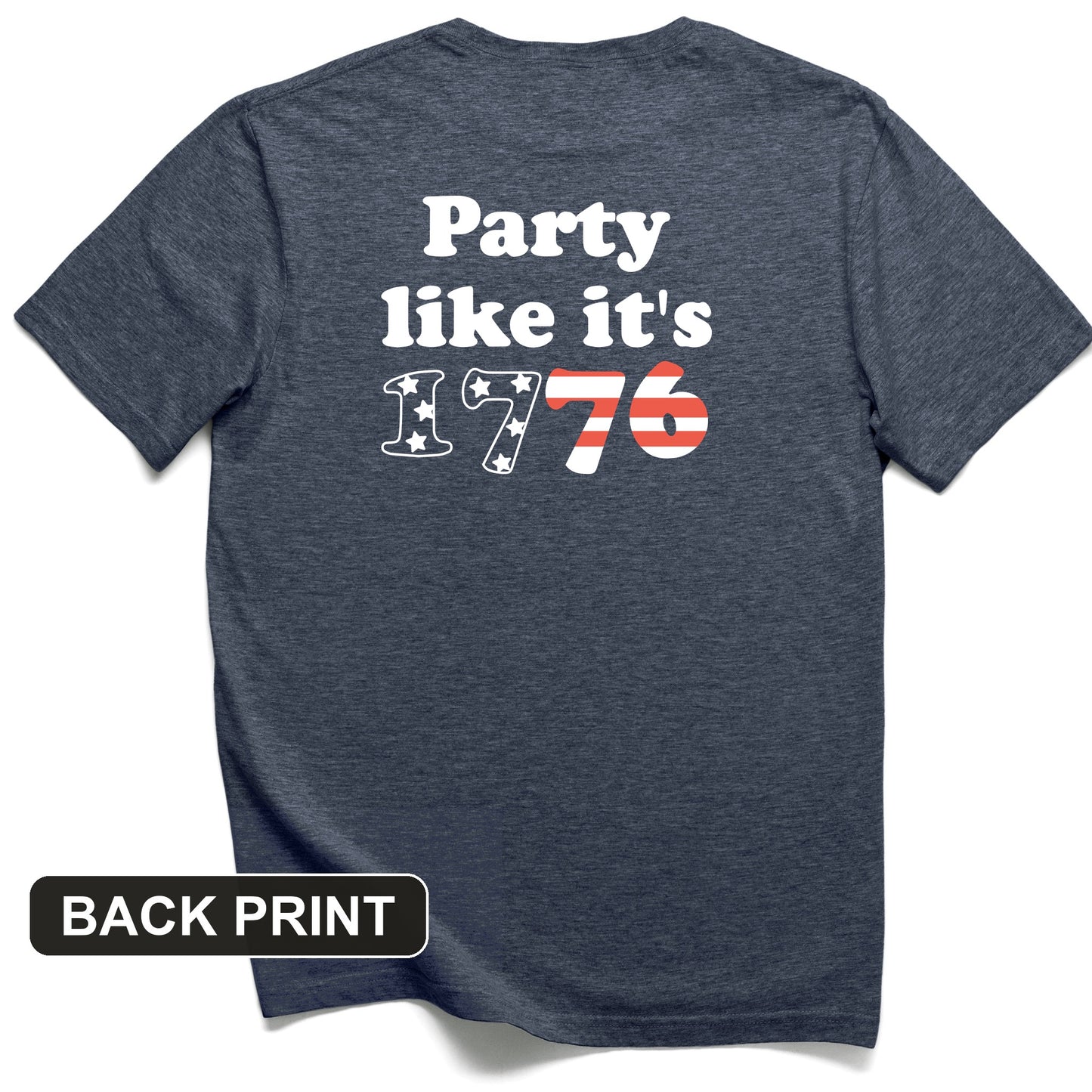 Party Like It's 1776 Back Print T-Shirt