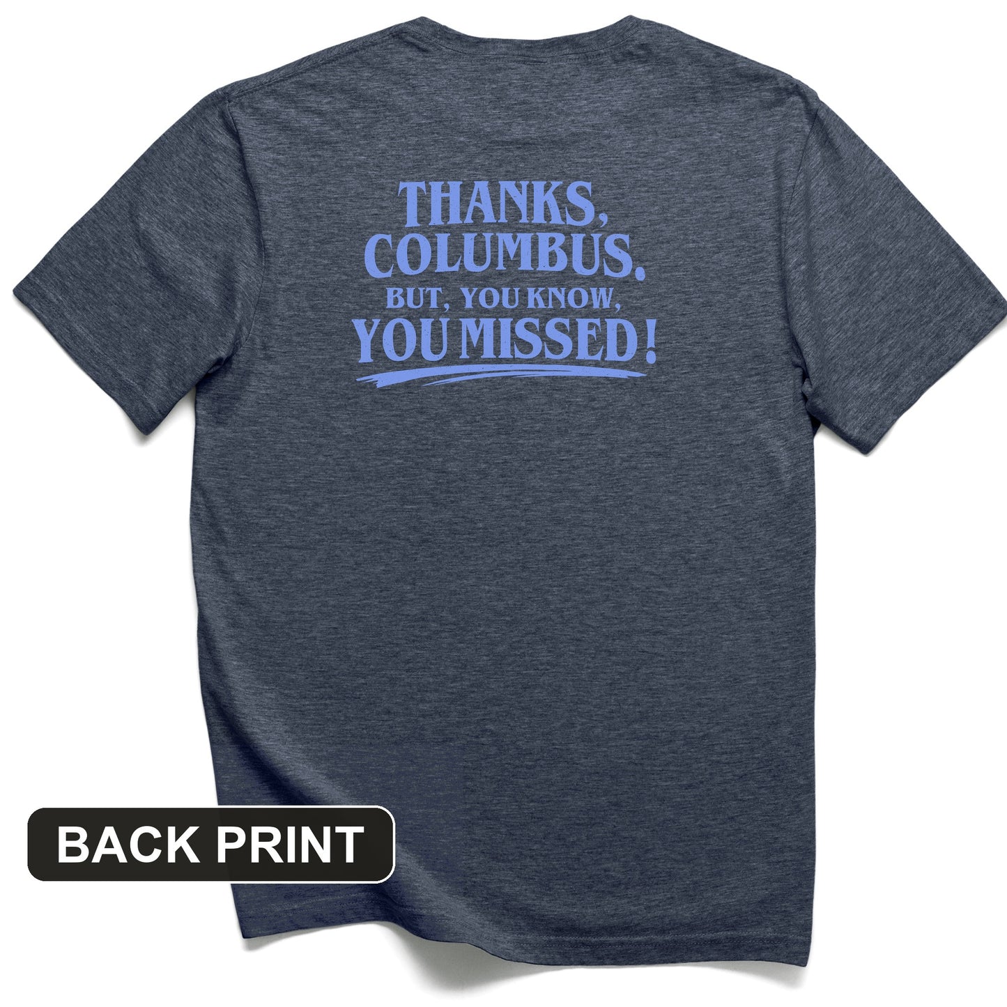 Thanks Columbus Back Print T-Shirt