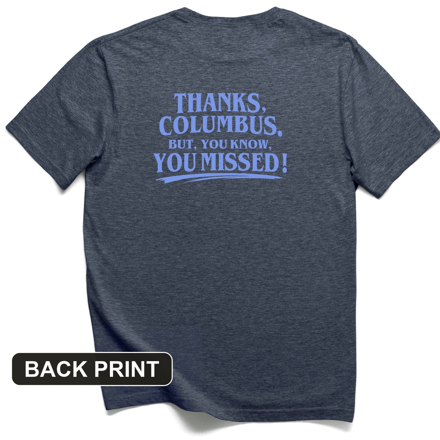 Thanks Columbus Back Print T-Shirt