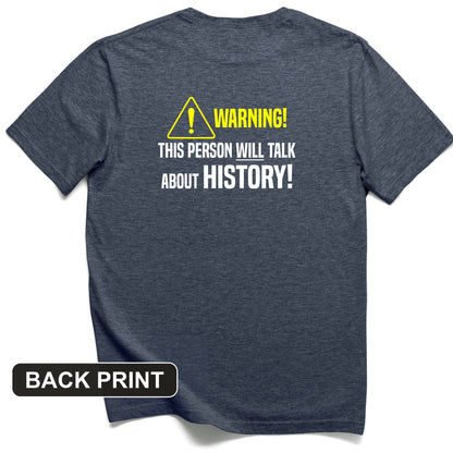 Warning Will Talk History Back Print T-Shirt