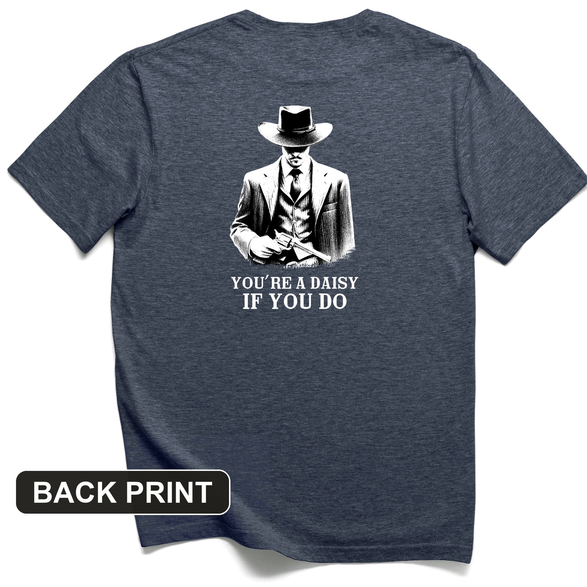Your A Daisy If You Do Back Print T-Shirt