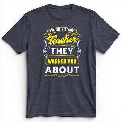 Warned You About Premium Tee