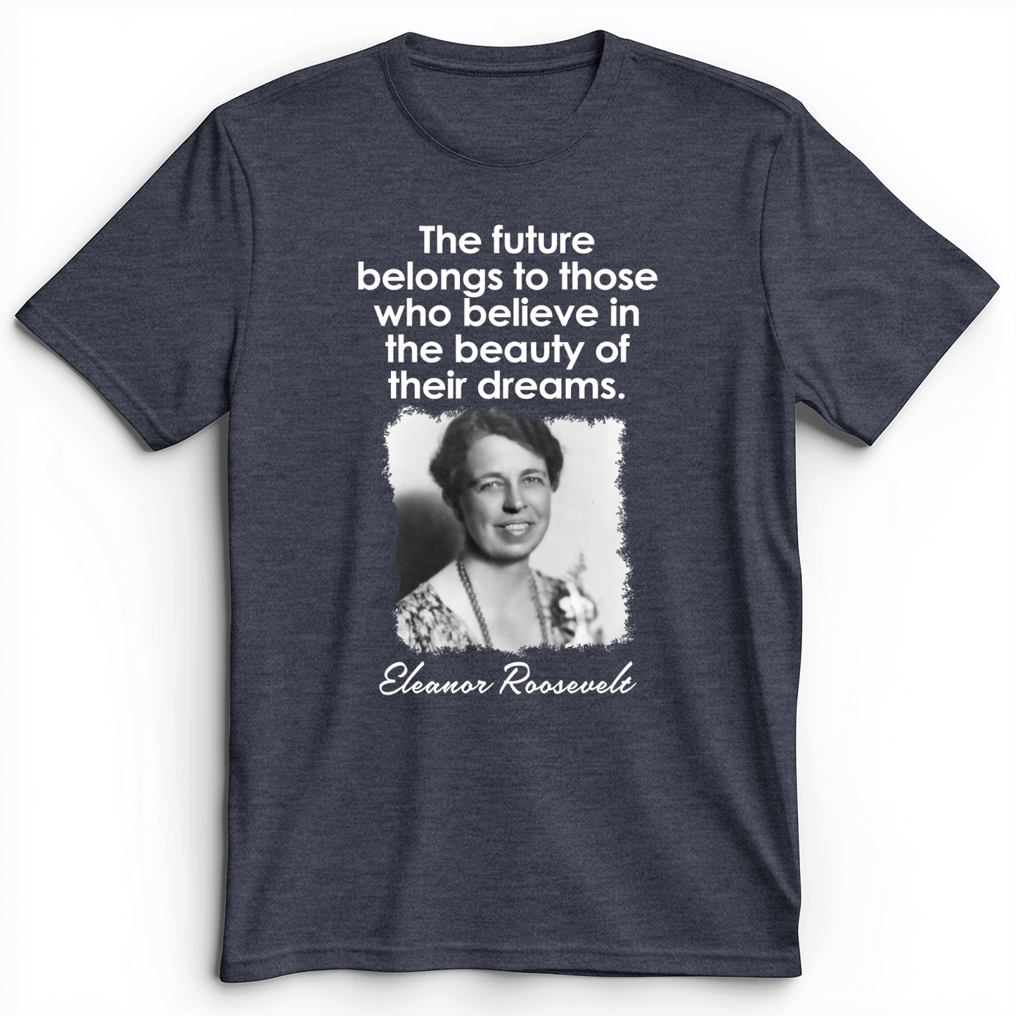 Eleanor Roosevelt Premium Tee