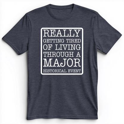 Major Historical Event Premium Tee