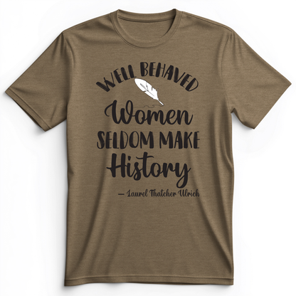 Well Behaved Women Premium Tee