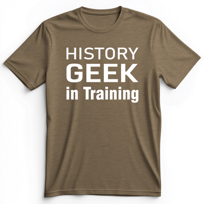 History Geek In Training Premium Tee