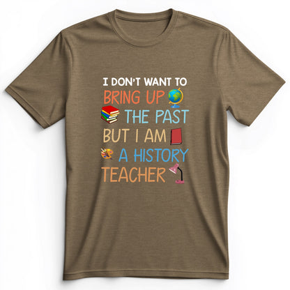 Bring Up The Past Premium Tee