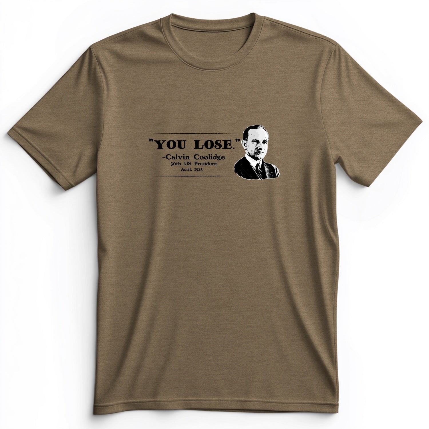 Calvin Coolidge You Lose Premium Tee