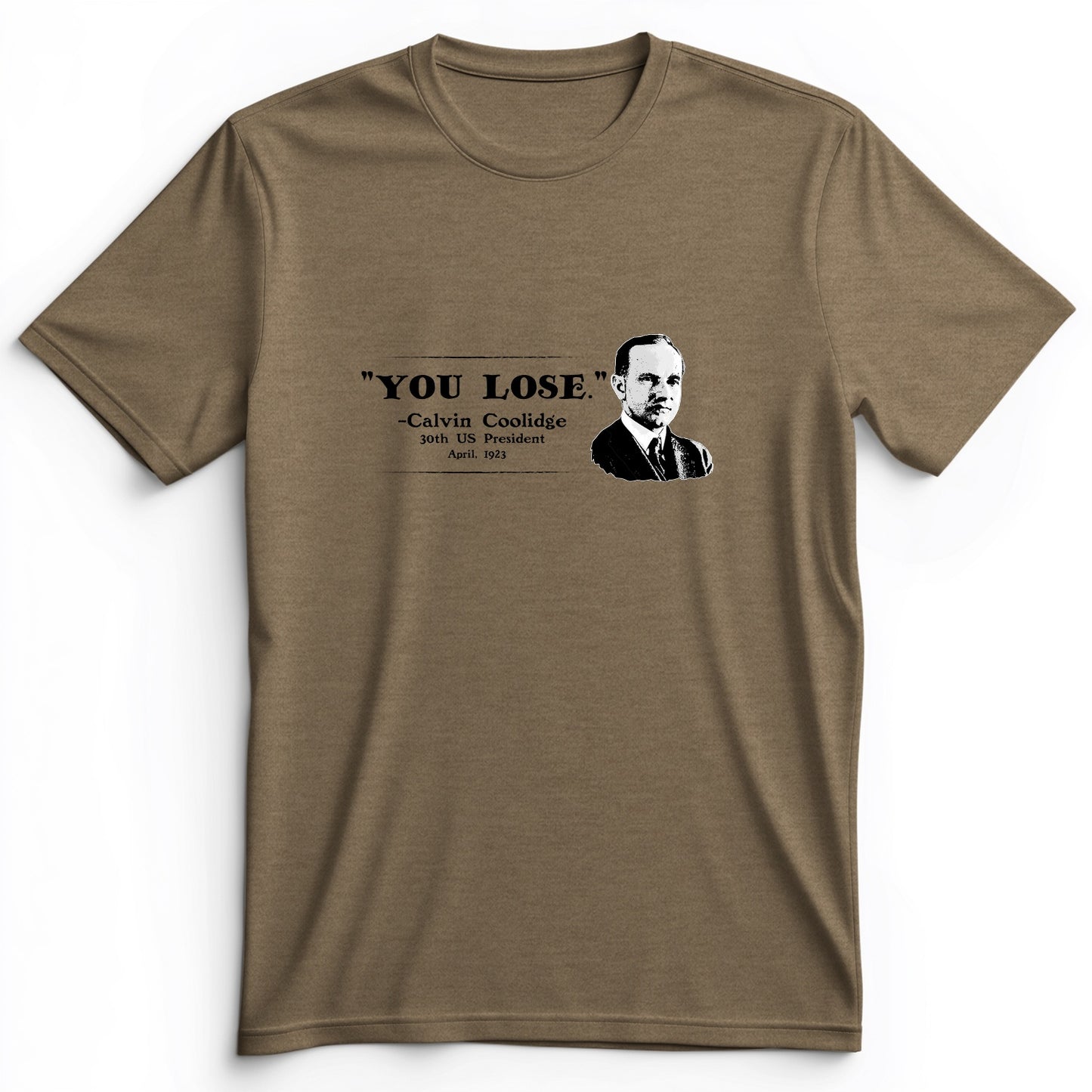 Calvin Coolidge You Lose Premium Tee