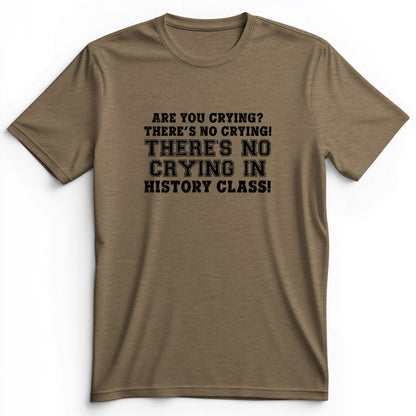 Crying In History Class Premium Tee