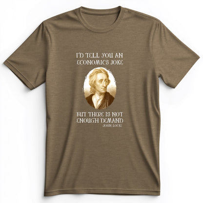 Economics Joke Premium Tee