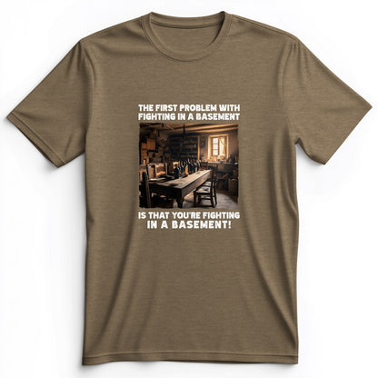Fighting In A Basement Premium Tee