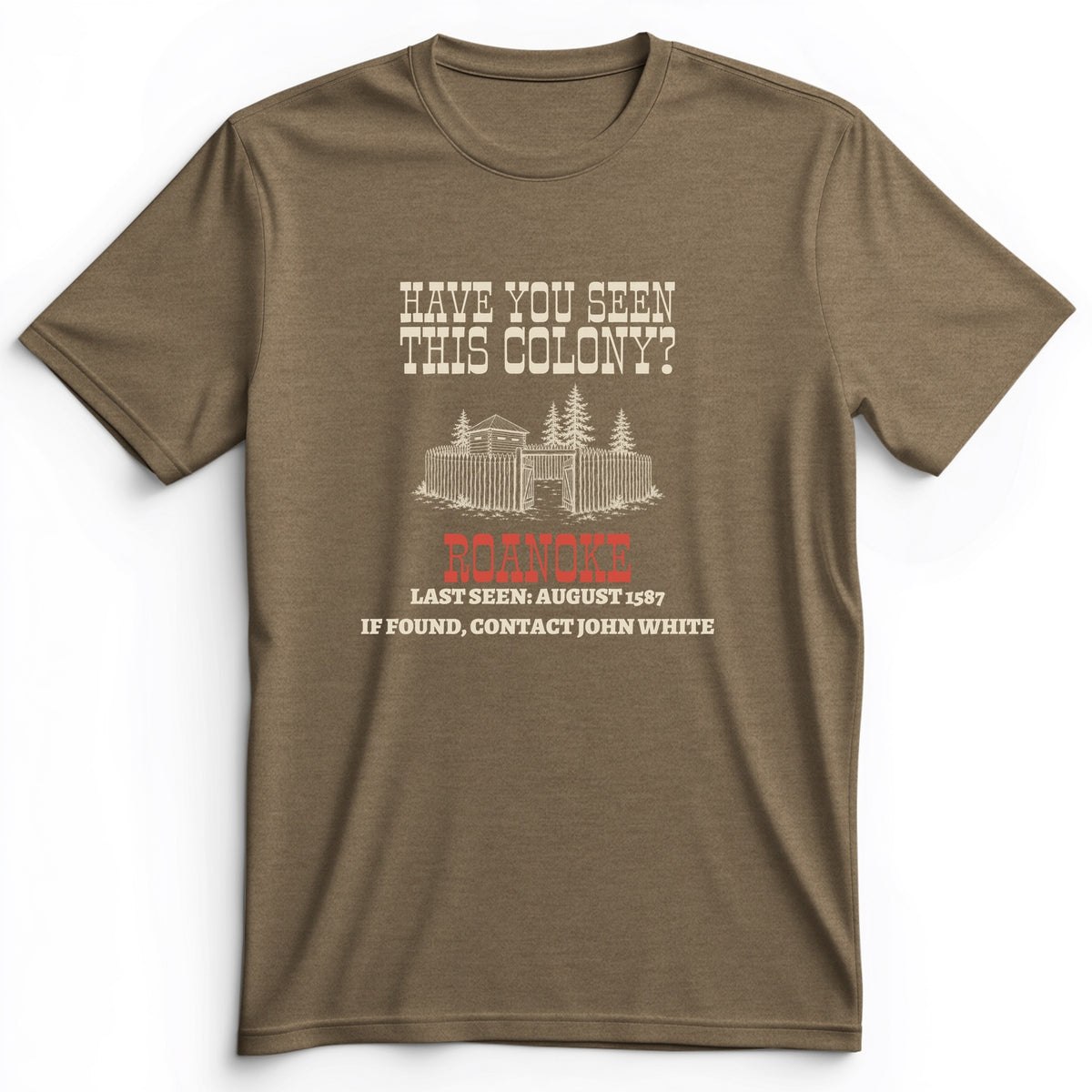 Have You Seen This Colony Roanoke Premium Tee