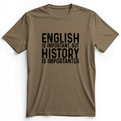History Is Importanter Premium Tee