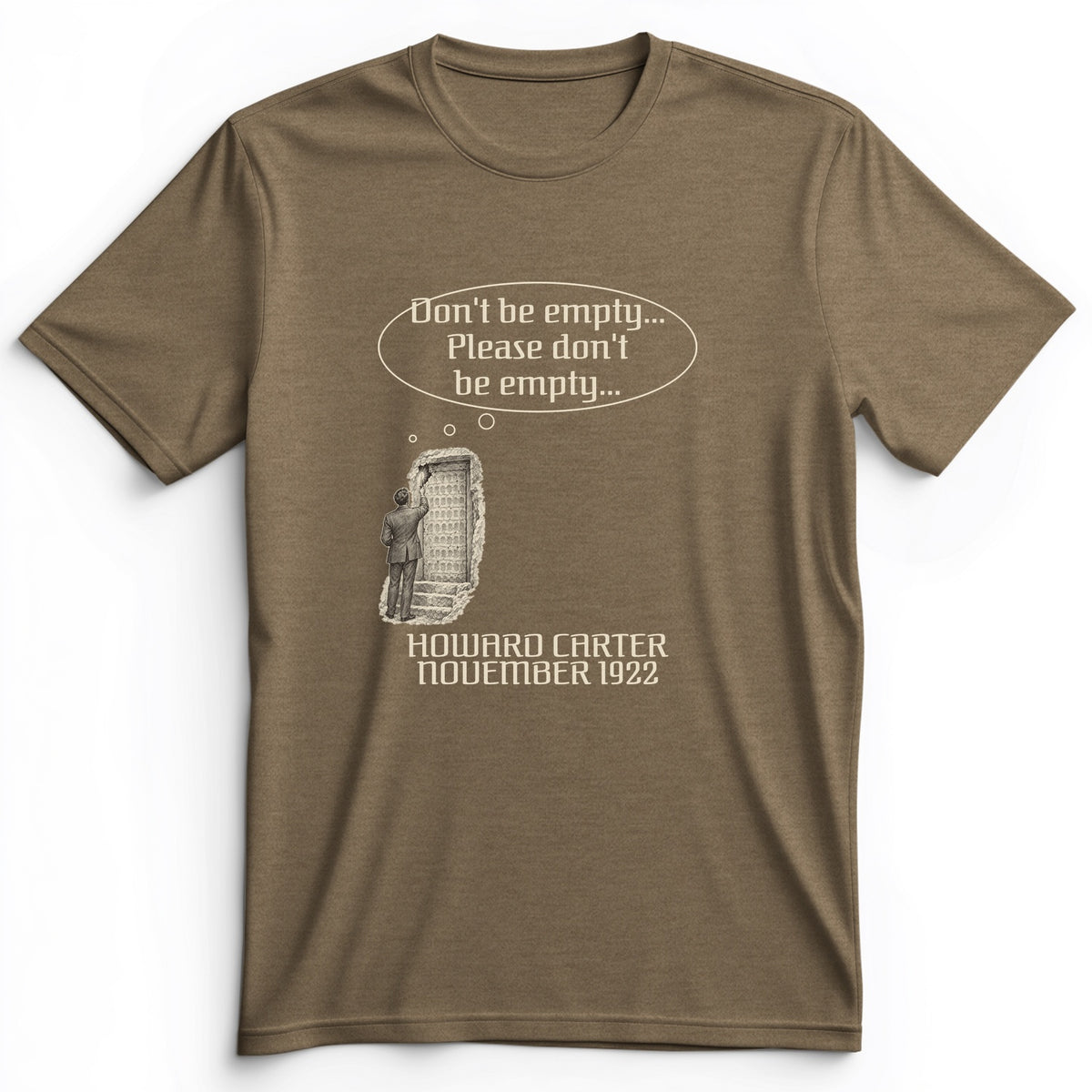 Howard Carter Dont Be Empty Premium Tee