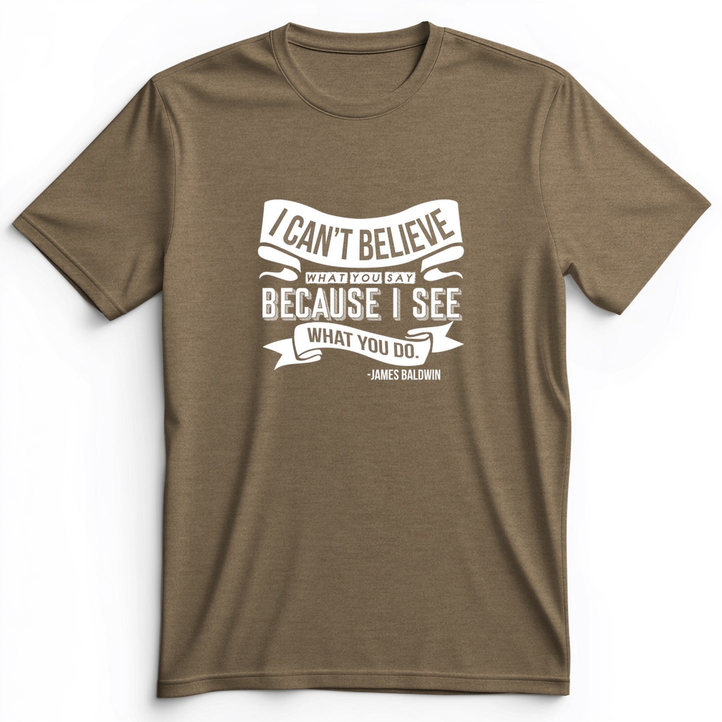I Can't Believe What You Say Premium Tee