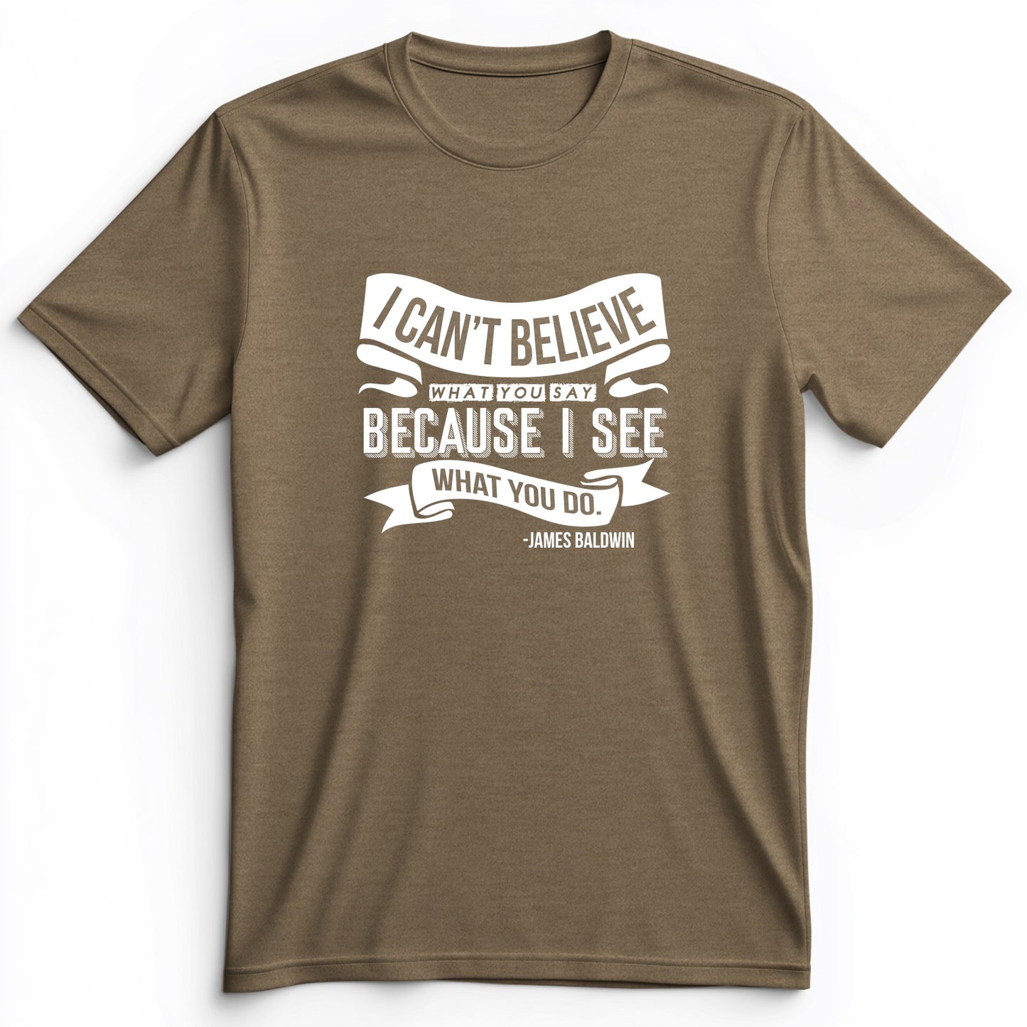 I Can't Believe What You Say Premium Tee