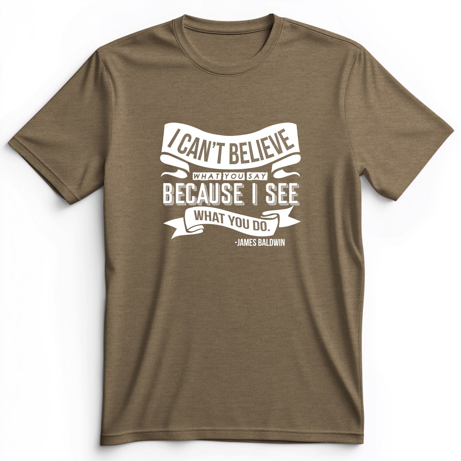 I Can't Believe What You Say Premium Tee