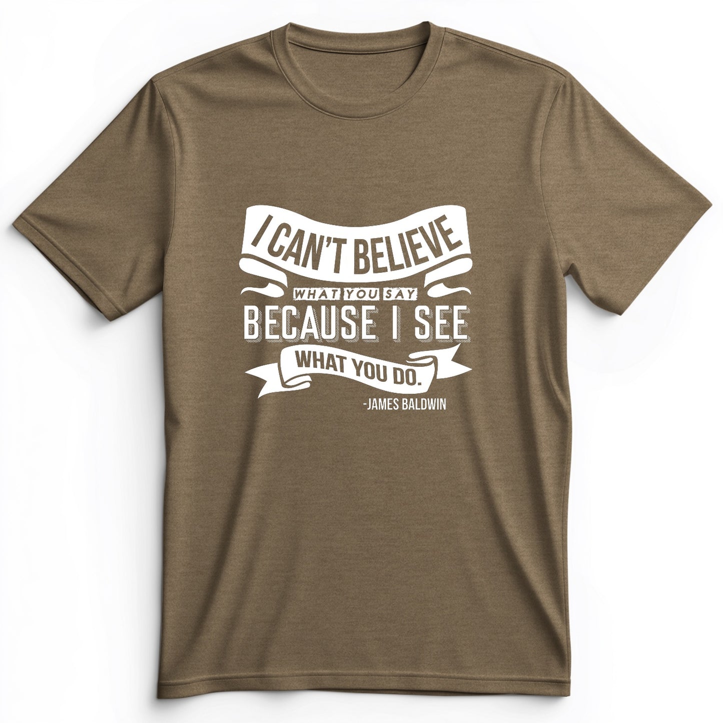 I Can't Believe What You Say Premium Tee