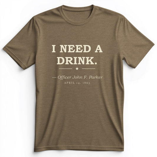 I Need a Drink Premium Tee