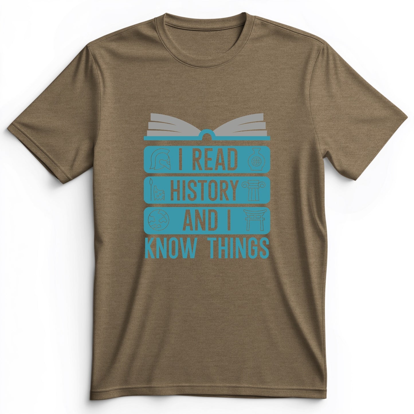 I Read History And Know Things Premium Tee