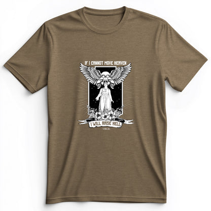 If I Cannot Move Heaven Premium Tee