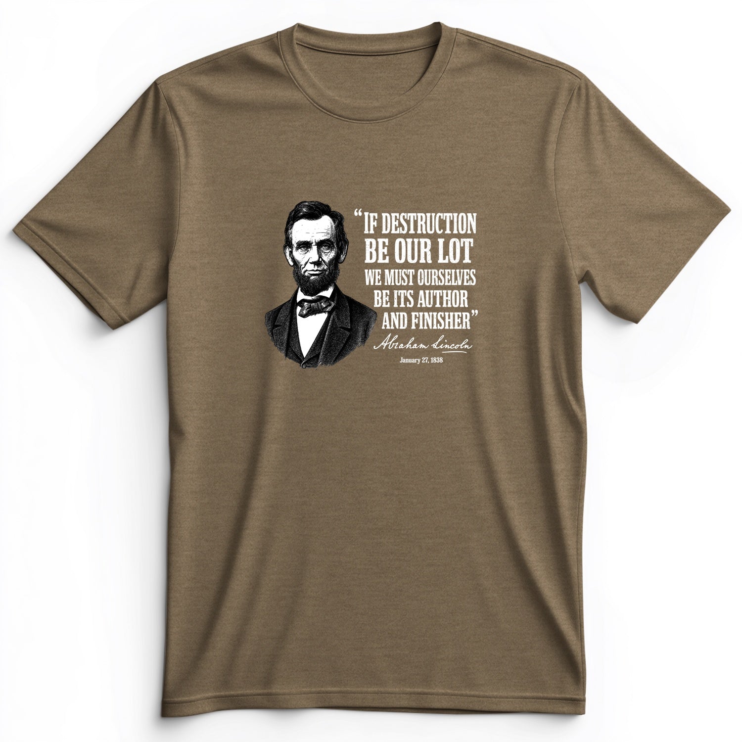 Lincoln If Destruction Be Our Lot Premium Tee
