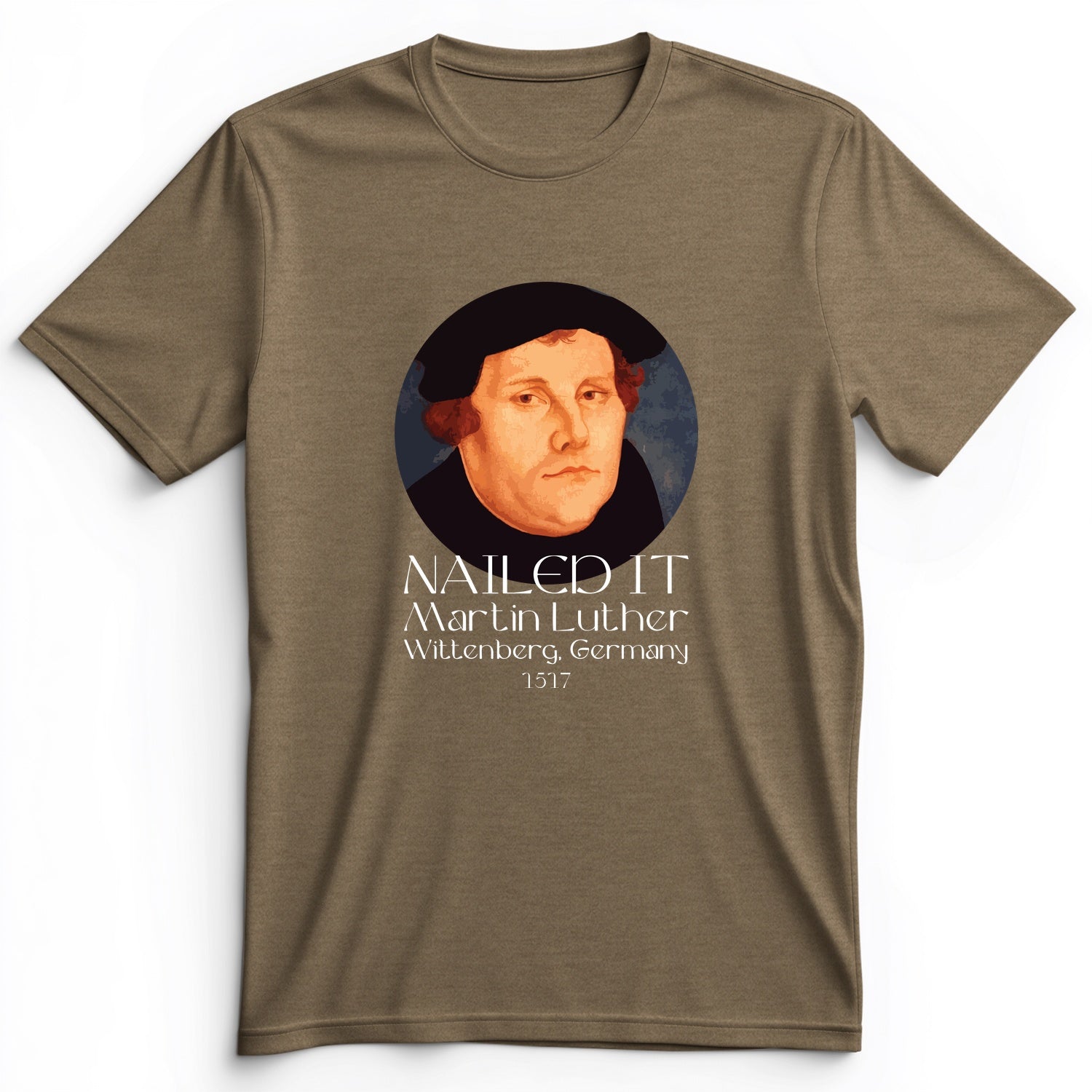 Martin Luther Nailed It Premium Tee
