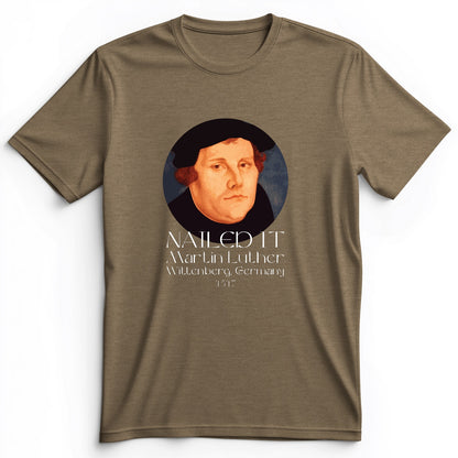 Martin Luther Nailed It Premium Tee