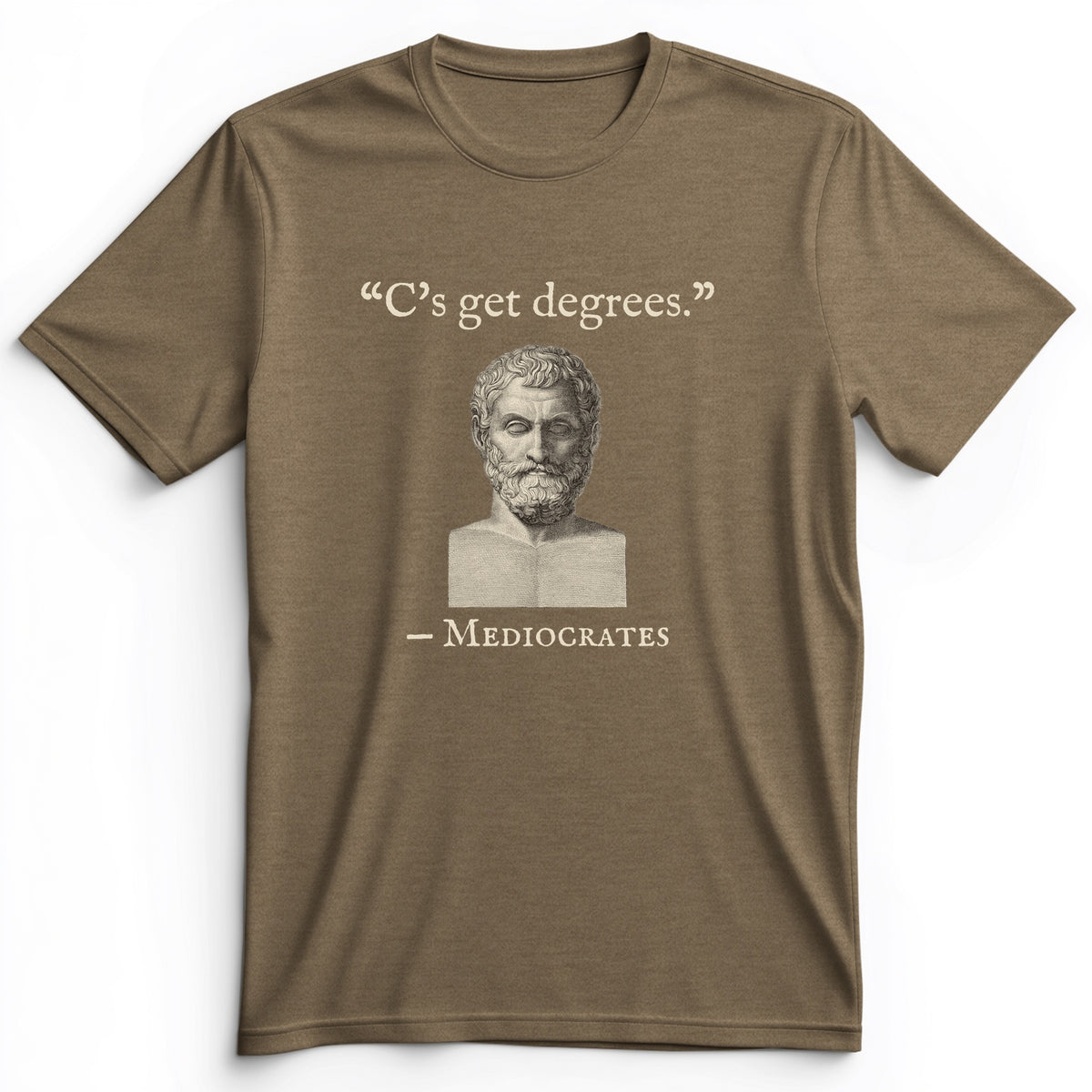 Mediocrates Cs Get Degrees Premium Tee