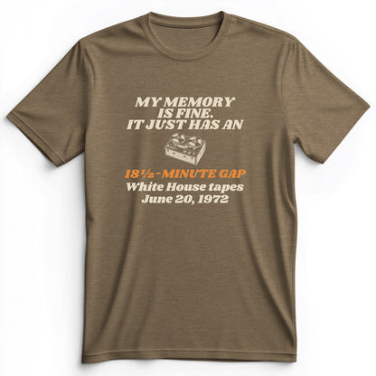 My Memory Has An 18 And A Half Minute Gap Premium Tee