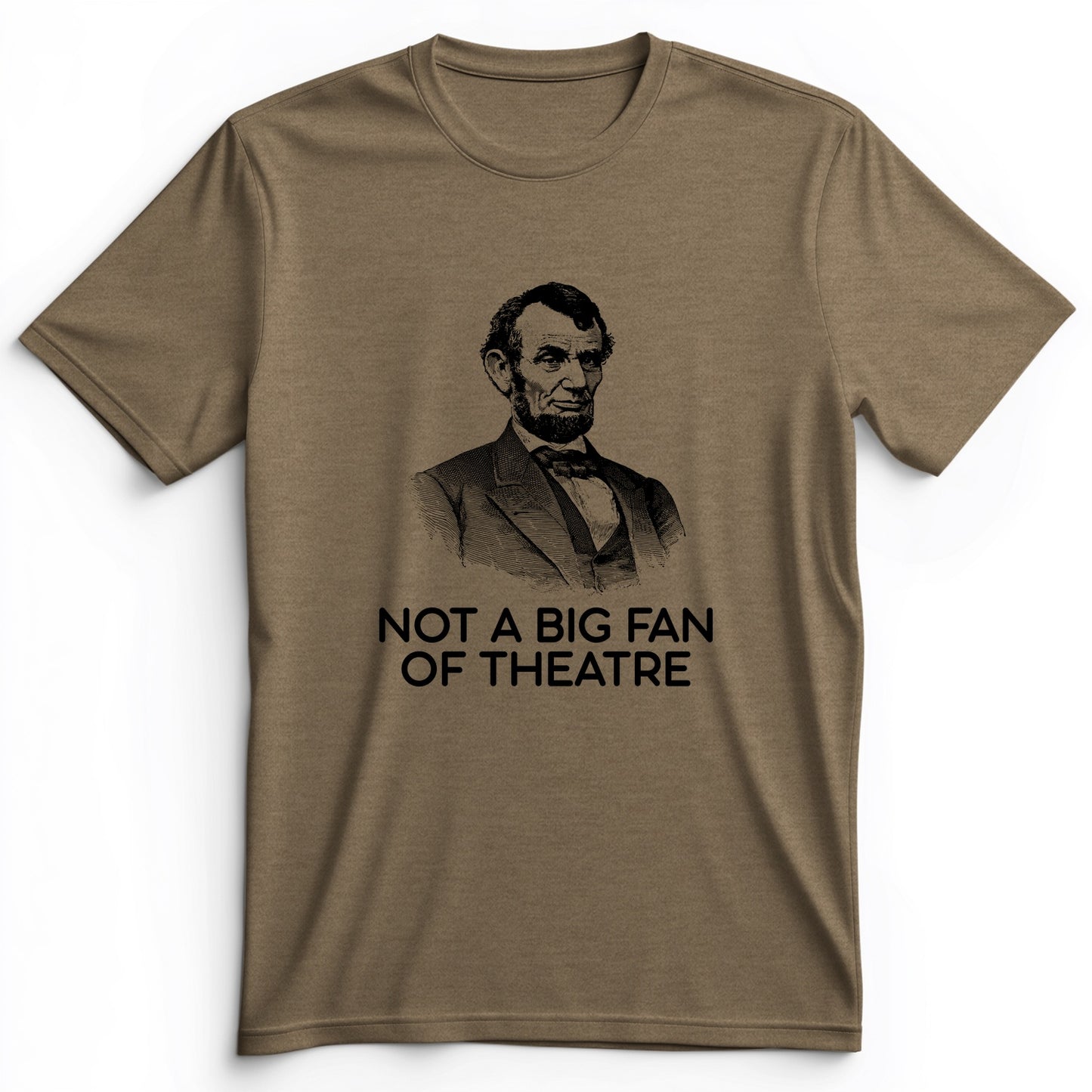 Not A Big Fan Of Theatre Premium Tee