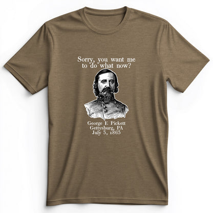 Pickett Do What Now Premium Tee