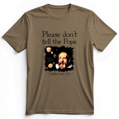 Please Don't Tell The Pope Premium Tee