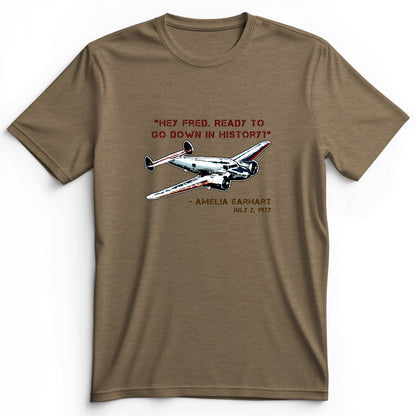 Ready To Go Down In History Premium Tee