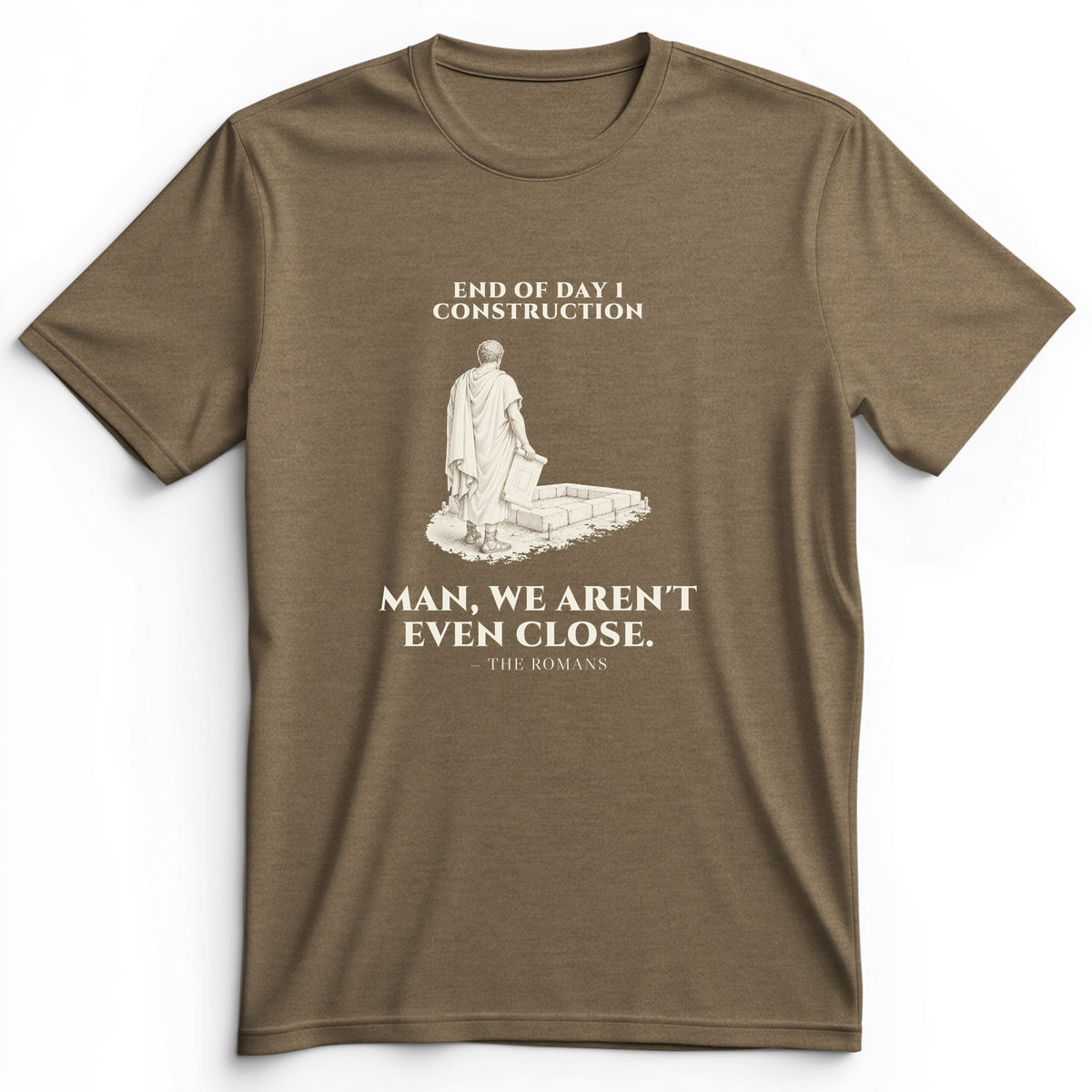 Rome Wasn't Built in a Day Premium Tee