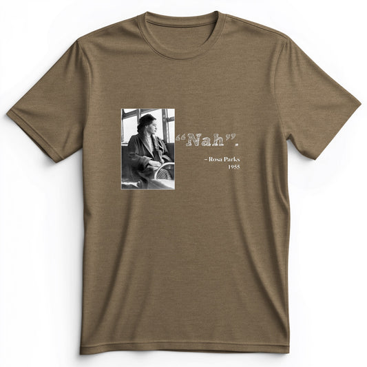 Rosa Parks "Nah" Premium Tee