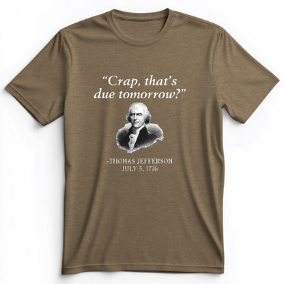 That's Due Tomorrow Premium Tee