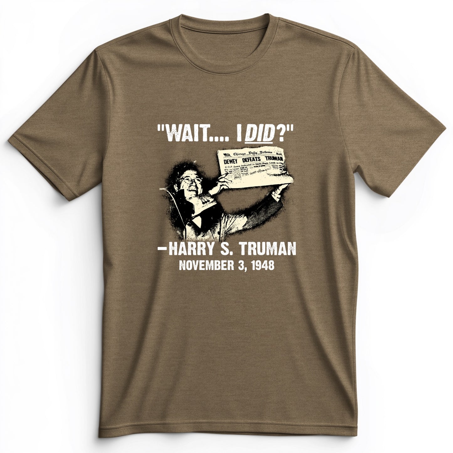 Truman Wait I Did Premium Tee