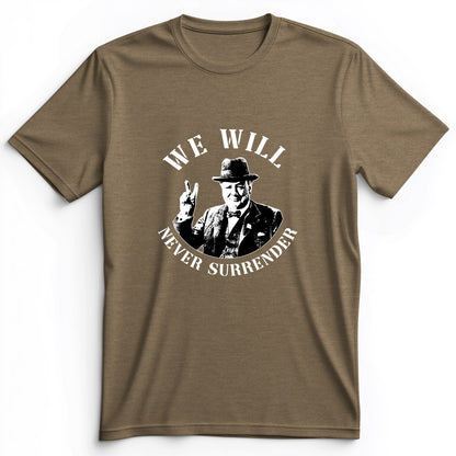 We Will Never Surrender Premium Tee