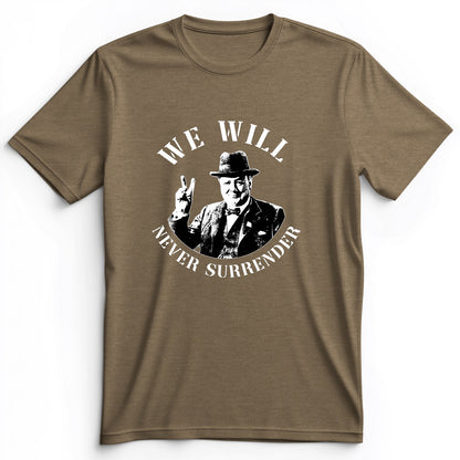 We Will Never Surrender Premium Tee