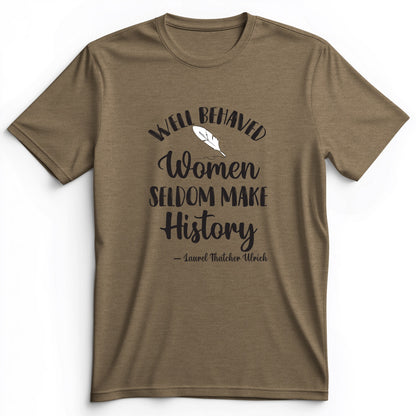 Well Behaved Women Premium Tee