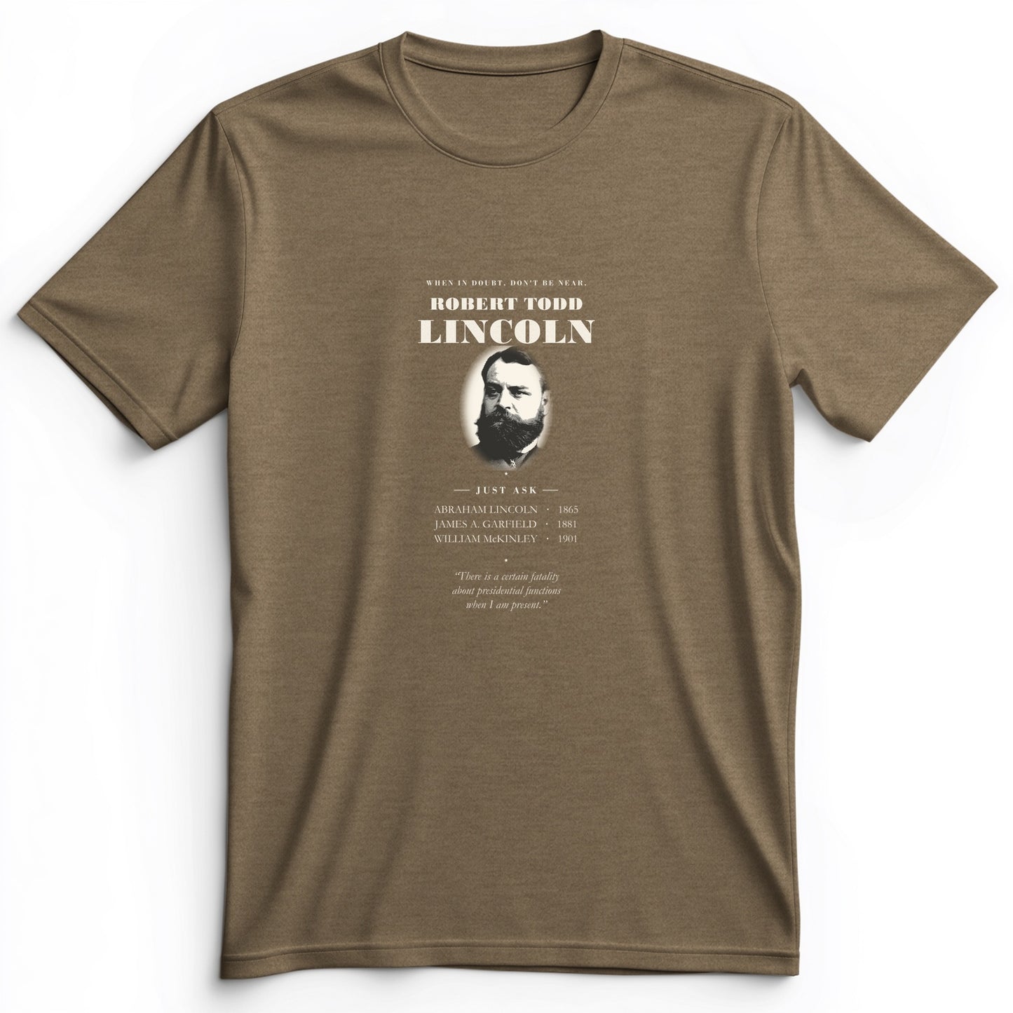 When In Doubt Don't Be Near Robert Todd Lincoln Premium Tee