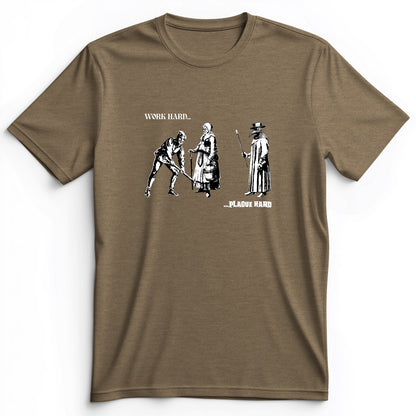 Work Hard Plague Hard Premium Tee