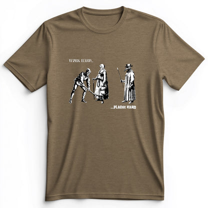 Work Hard Plague Hard Premium Tee
